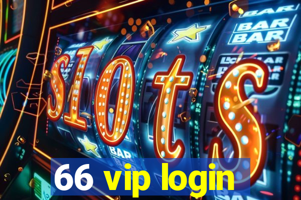 66 vip login